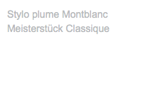Stylo plume Montblanc Meisterstück Classique 
